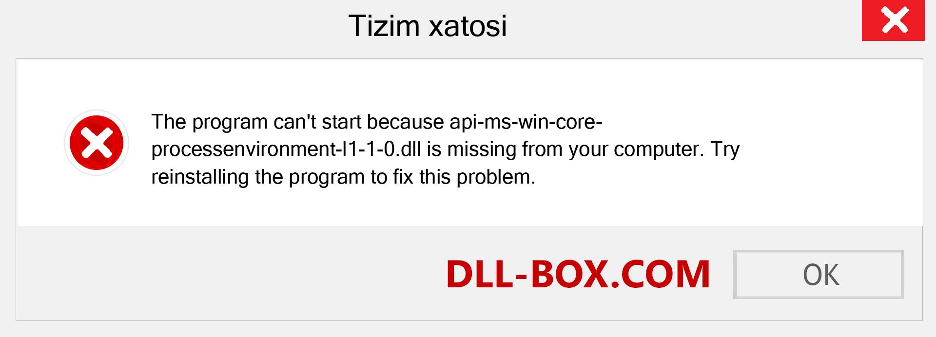 api-ms-win-core-processenvironment-l1-1-0.dll fayli yo'qolganmi?. Windows 7, 8, 10 uchun yuklab olish - Windowsda api-ms-win-core-processenvironment-l1-1-0 dll etishmayotgan xatoni tuzating, rasmlar, rasmlar